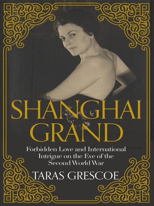 Title details for Shanghai Grand by Taras Grescoe - Available